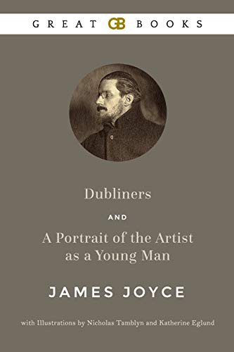 Dubliners and A Portrait of the Artist as a Young Man by James Joyce with Illustrations by Nicholas Tamblyn and Katherine Eglund (Paperback, 2018, Independently Published, Independently published)
