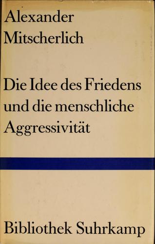 Die Idee des Friedens und die menschliche Aggressivität (Hardcover, German language, 1974, Suhrkamp)