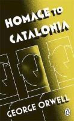 Homage to Catalonia (Paperback, 2013, Penguin Classic)