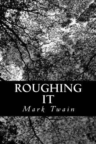 Roughing It (Paperback, 2012, CreateSpace Independent Publishing Platform)