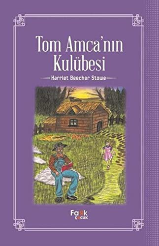 Tom Amca’nin Kulubesi (Paperback, 2017, Fark Yayinlari)