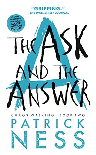 The Ask and the Answer (Reissue with bonus short story): Chaos Walking: Book Two (2014, Candlewick)