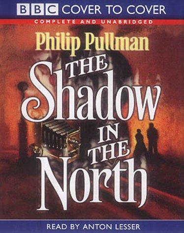 The Shadow in the North (Cover to Cover) (2002, BBC Audiobooks)