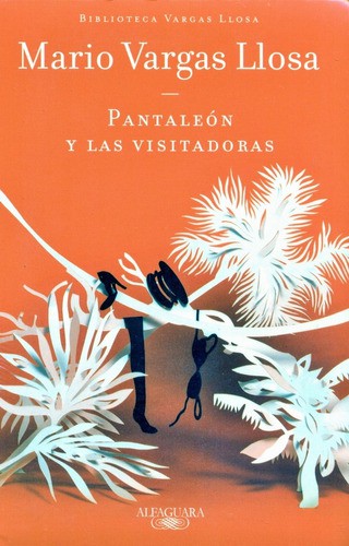 Pantaleón y las visitadoras (Hardcover, Spanish language, 2011, Alfaguara)