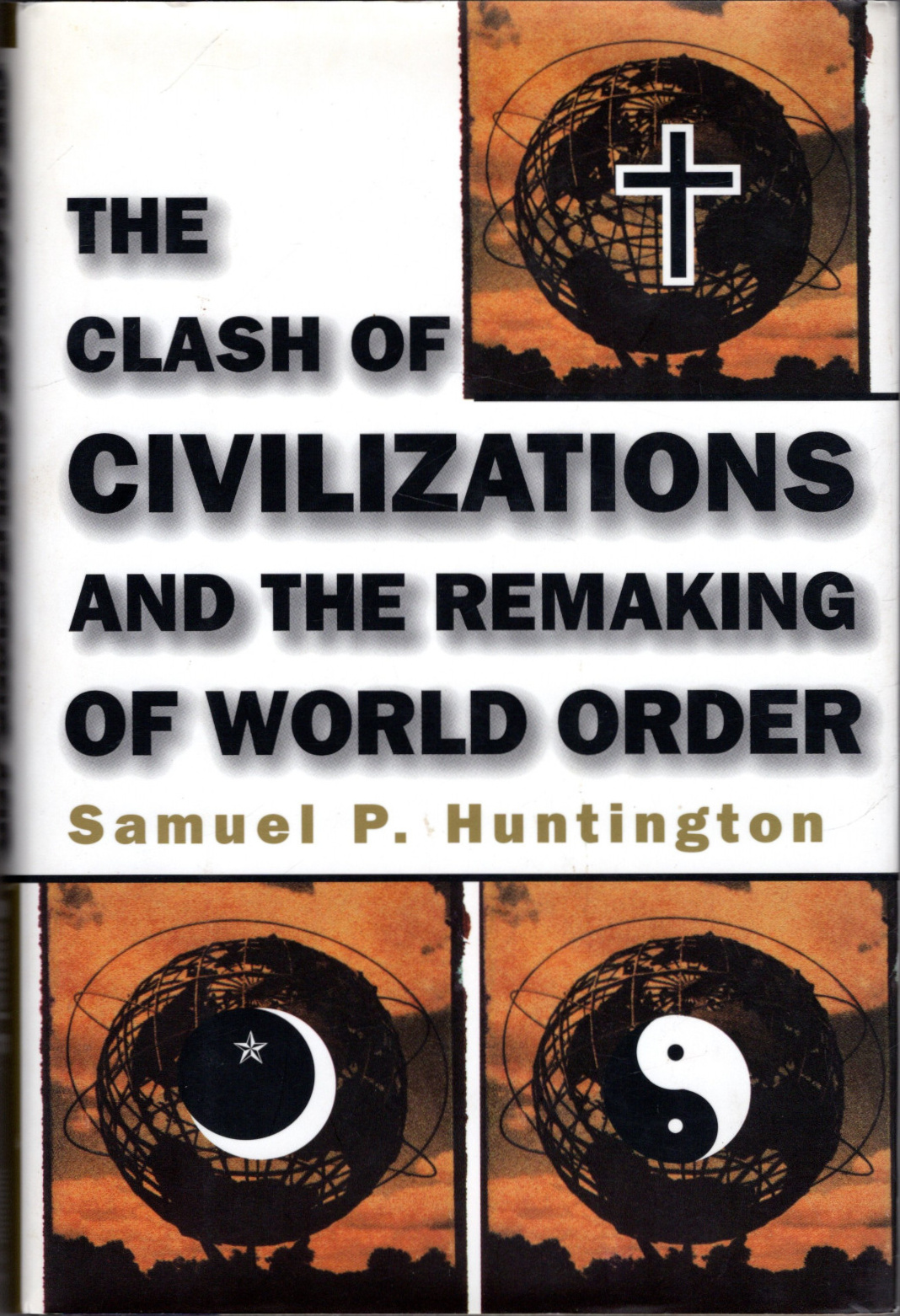 The Clash of Civilizations and the Remaking of World Order (Hardcover, 1996, Touchstone)