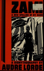 Zami, a new spelling of my name (1983, Crossing Press)