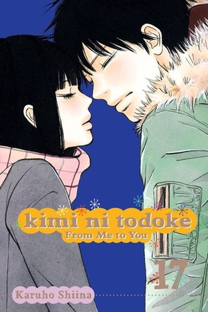 Kimi ni Todoke: From Me to You, Vol. 17 (Viz Media: Shojo Beat)