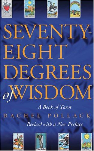 Seventy-Eight Degrees of Wisdom (2007, Weiser Books)