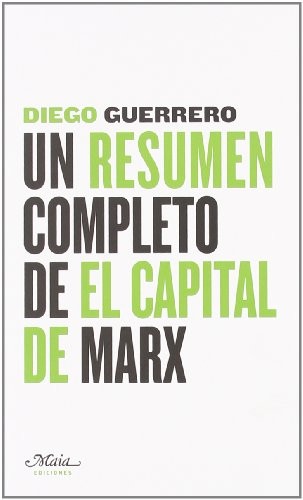 Un resumen completo de "El capital" de Marx (Paperback, Maia Ediciones)