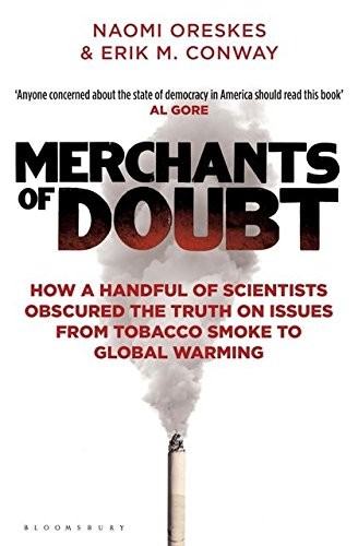 Merchants of Doubt (2012, Bloomsbury)