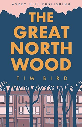 The Great North Wood (Paperback, 2018, Avery Hill Publishing)