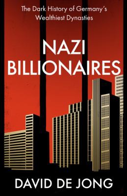 Nazi Billionaires (2022, HarperCollins Publishers Limited)