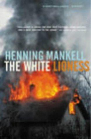 The White Lioness (Kurt Wallender Mystery) (Hardcover, 2003, The Harvill Press)