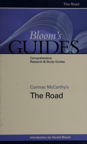 Bloom's Guides: Cormac McCarthy's The Road (2011, Bloom's Literary Criticism)