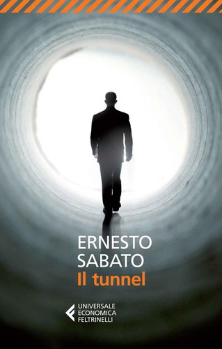 Il tunnel (Paperback, Italian language, 2014, Feltrinelli)