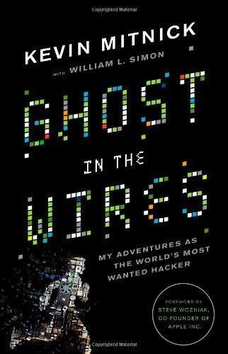 Ghost in the Wires: My Adventures as the World's Most Wanted Hacker (2011)