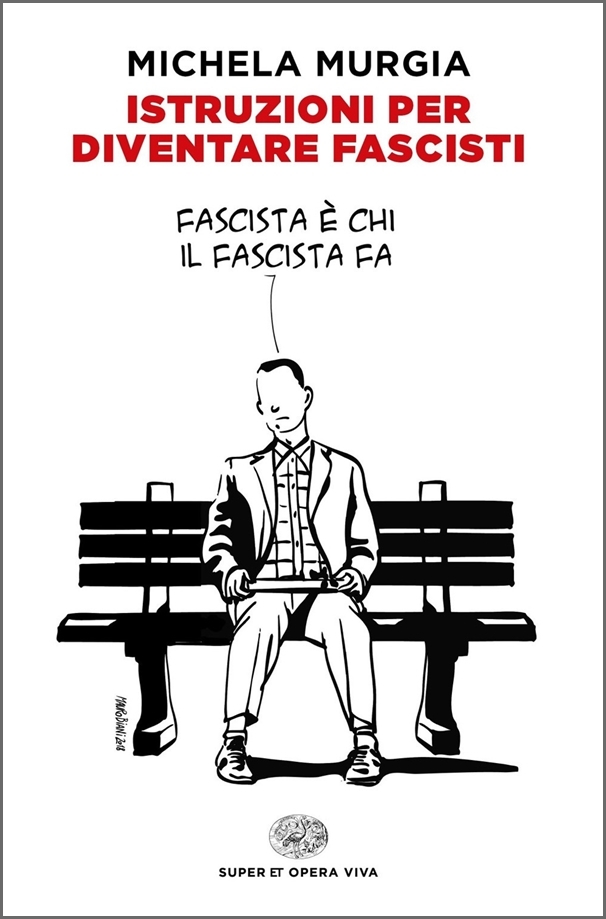 Istruzioni per diventare fascisti (Italian language, 2018, Einaudi)