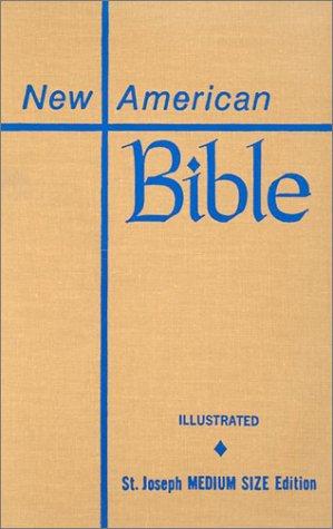 Saint Joseph Edition of the New American Bible: Translated from the Original Languages With Critical Use of All the Ancient Sources  (Hardcover, 1988, Catholic Book Publishing Company)