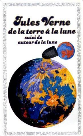 De La Terre a La Lune/Autour De La Lune (Fiction, Poetry & Drama) (French Edition) (French language)