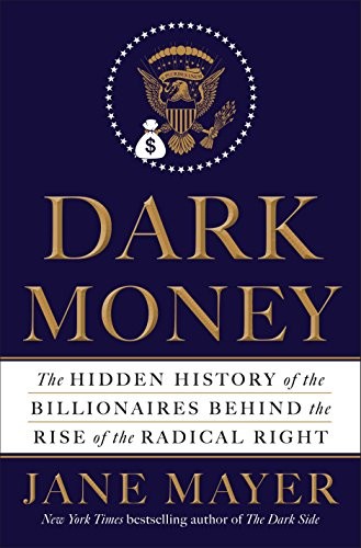 Dark Money (2016, Doubleday)