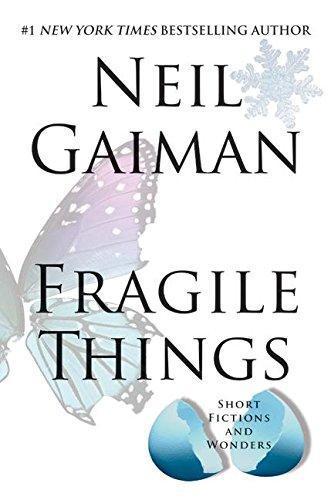 Fragile Things: Short Fictions and Wonders (2006, William Morrow)