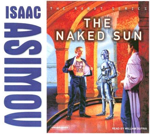The Naked Sun (Robot (Tantor)) (AudiobookFormat, 2007, Tantor Media)