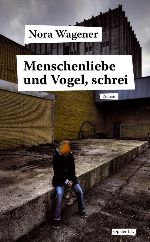 Menschenliebe und Vogel, schrei (Paperback, German language, Op der Lay)