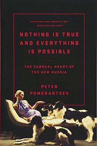 Nothing Is True and Everything Is Possible: The Surreal Heart of the New Russia (2015)