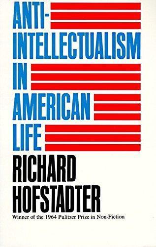 Anti-Intellectualism in American Life (1964)