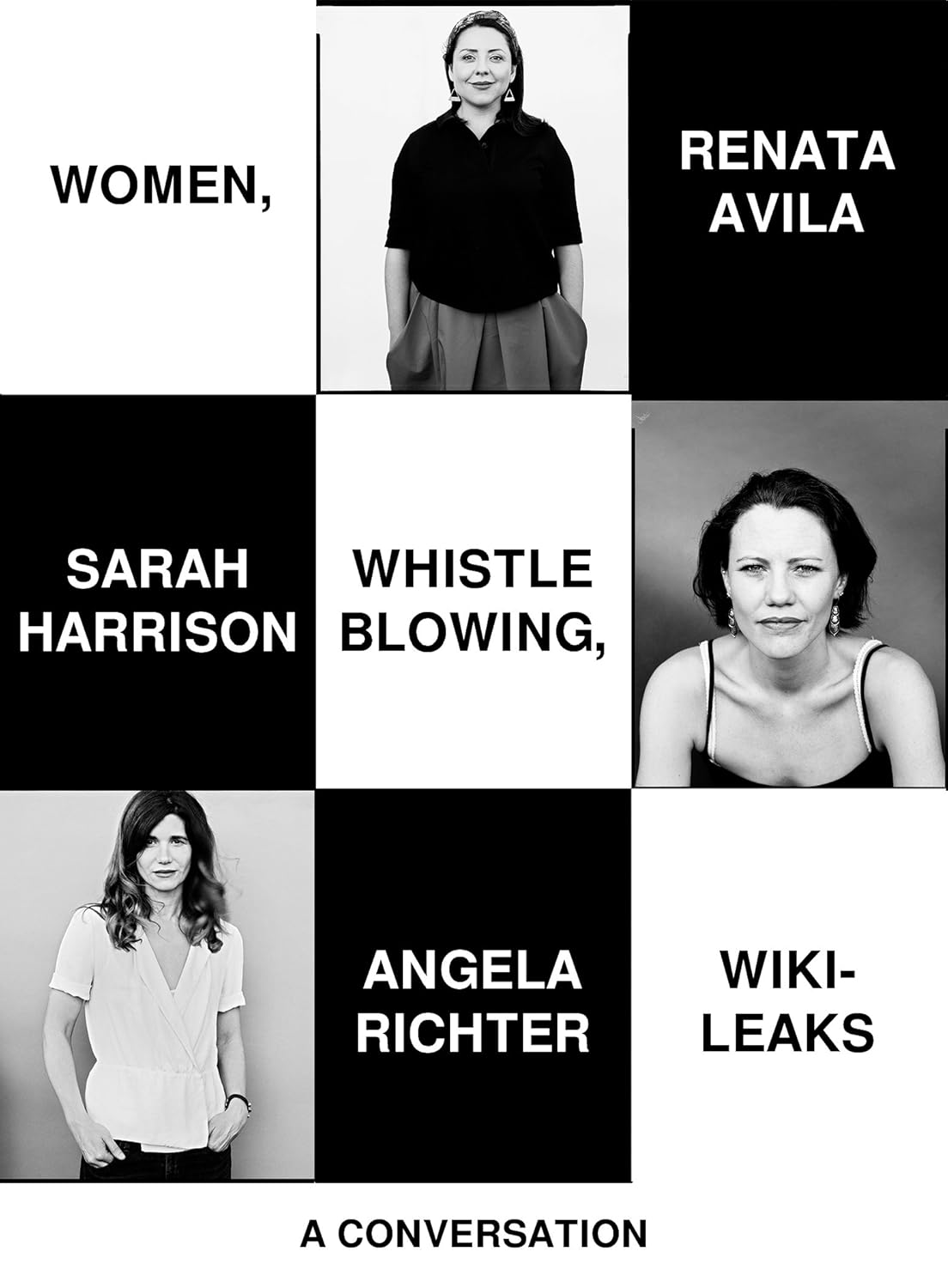 Women, Whistleblowing, WikiLeaks: A Conversation (2017, OR Books, LLC)