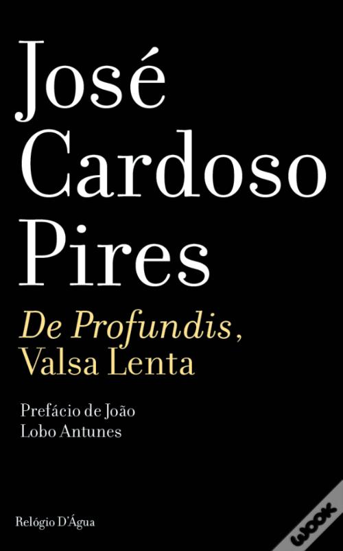 De profundis, valsa lenta (Portuguese language, 1997, Publicações Dom Quixote)