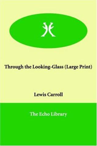 Through the Looking-glass (2006, Paperbackshop.Co.UK Ltd - Echo Library)