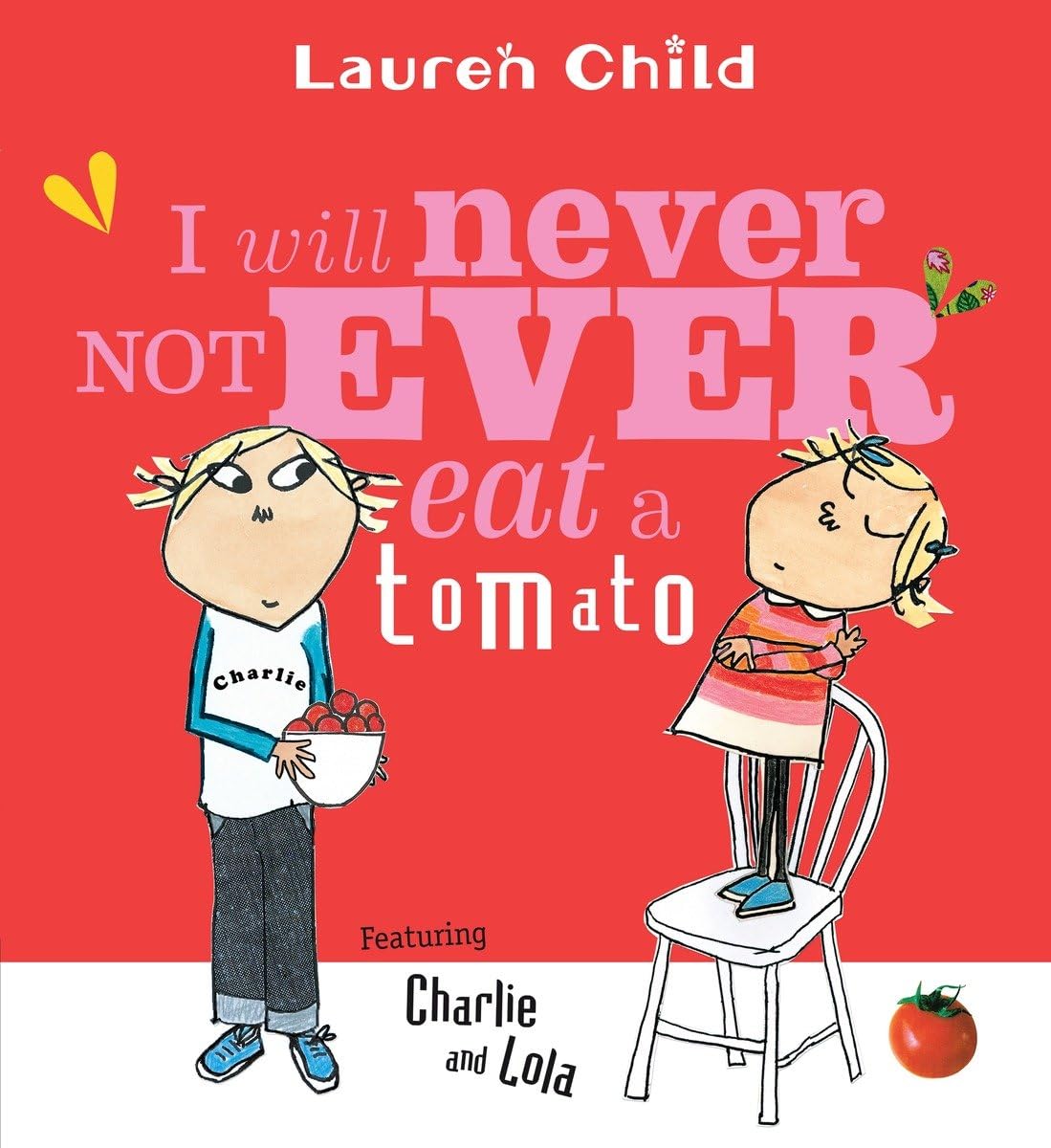 I Will Never Not Ever Eat a Tomato (Paperback, 2003, Candlewick)