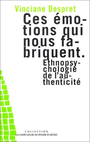 Ces émotions qui nous fabriquent (French language, 1999, Institut Synthélabo, Distributeur PUF)