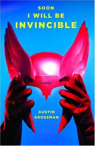 Soon I Will Be Invincible (2007, Pantheon)