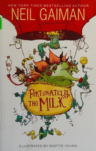 Fortunately, the Milk (2013, HarperCollins)