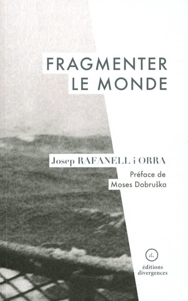 Fragmenter le monde (French language, 2018, Éditions Divergences)