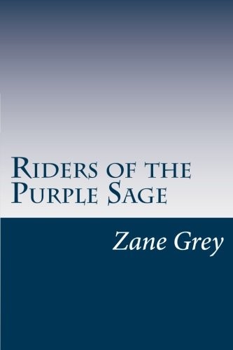 Riders of the Purple Sage (Paperback, 2014, CreateSpace Independent Publishing Platform)