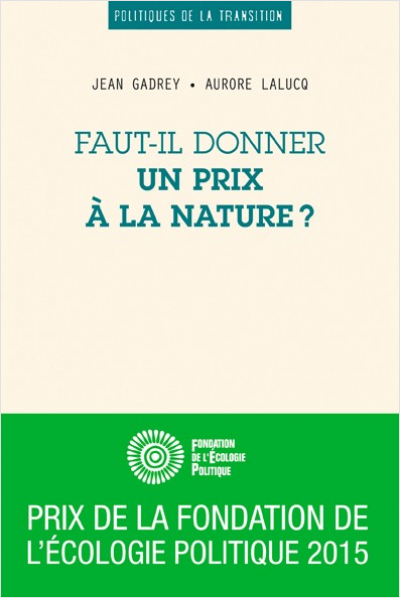 Faut-il donner un prix à la nature ? (Français language, 2015, Les Petits Matins)