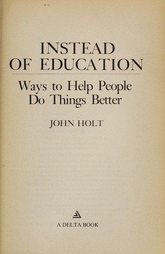 Instead of education (1977, Dell Pub. Co)