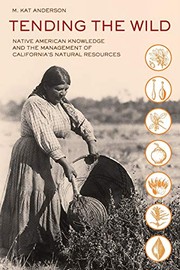 Tending the Wild (2013, University of California Press)