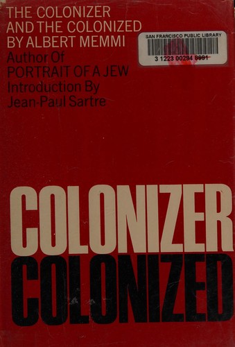 The colonizer and the colonized. (1965, Orion Press)