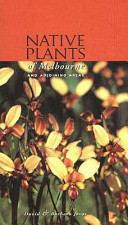 Native Plants of Melbourne and Adjoining Areas (Paperback, 1999, Bloomings Books)