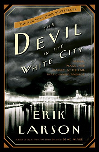 Devil in the White City (2003, Crown Publishers)