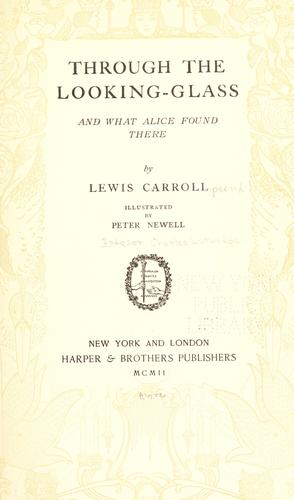 Through the looking-glass and what Alice found there (1902, Harper & Brothers)