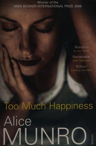 Too Much Happiness (2010, Penguin Random House)