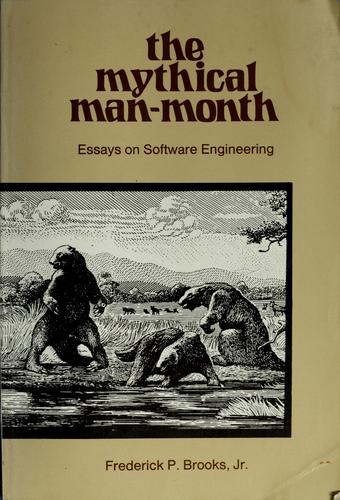 The Mythical man-month (1982, Addison-Wesley Pub. Co.)