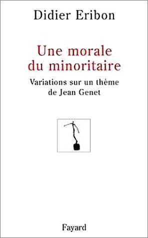 Une morale du minoritaire (French language, 2001, Fayard)