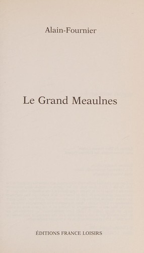 Le Grand Meaulnes (French language, 2006, Éd. France loisirs)