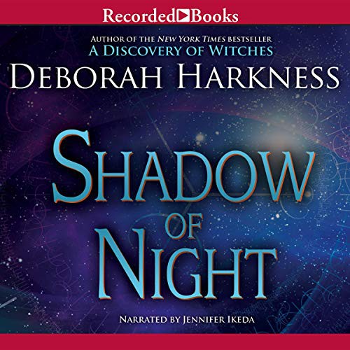 Shadow of Night (2012, Recorded Books, Inc. and Blackstone Publishing)